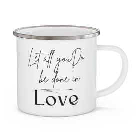 Enamel Camping Mug, Let All You Do Be Done In Love Black Illustration